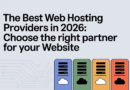 The Best Web Hosting Providers in 2026 : Choose the Right Partner for Your Website