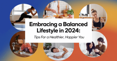 Embracing a Balanced Lifestyle in 2024: Tips for a Healthier, Happier You
