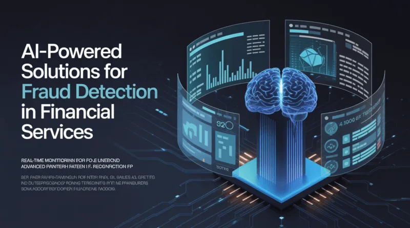 AI-Powered Solutions for Fraud Detection in Financial Services