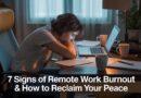 7 Signs of Remote Work Burnout & How to Reclaim Your Peace